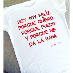 Camiseta Blanca Hoy Soy Feliz Porque Quiero...